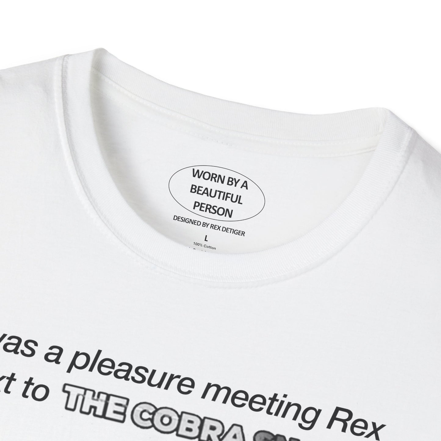 It was a pleasure meeting Rex next to THE COBRA SNAKE - Unisex Softstyle T-Shirt
