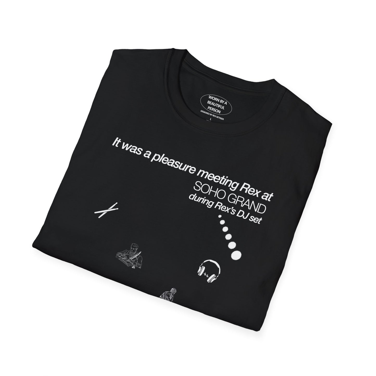 It was a pleasure meeting Rex at SOHO GRAND during Rex's DJ set - Unisex Softstyle T-Shirt