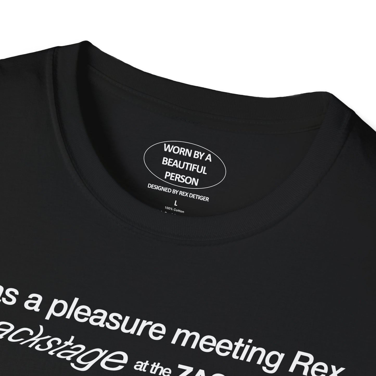 It was a pleasure meeting Rex backstage at the ZB show - Unisex Softstyle T-Shirt