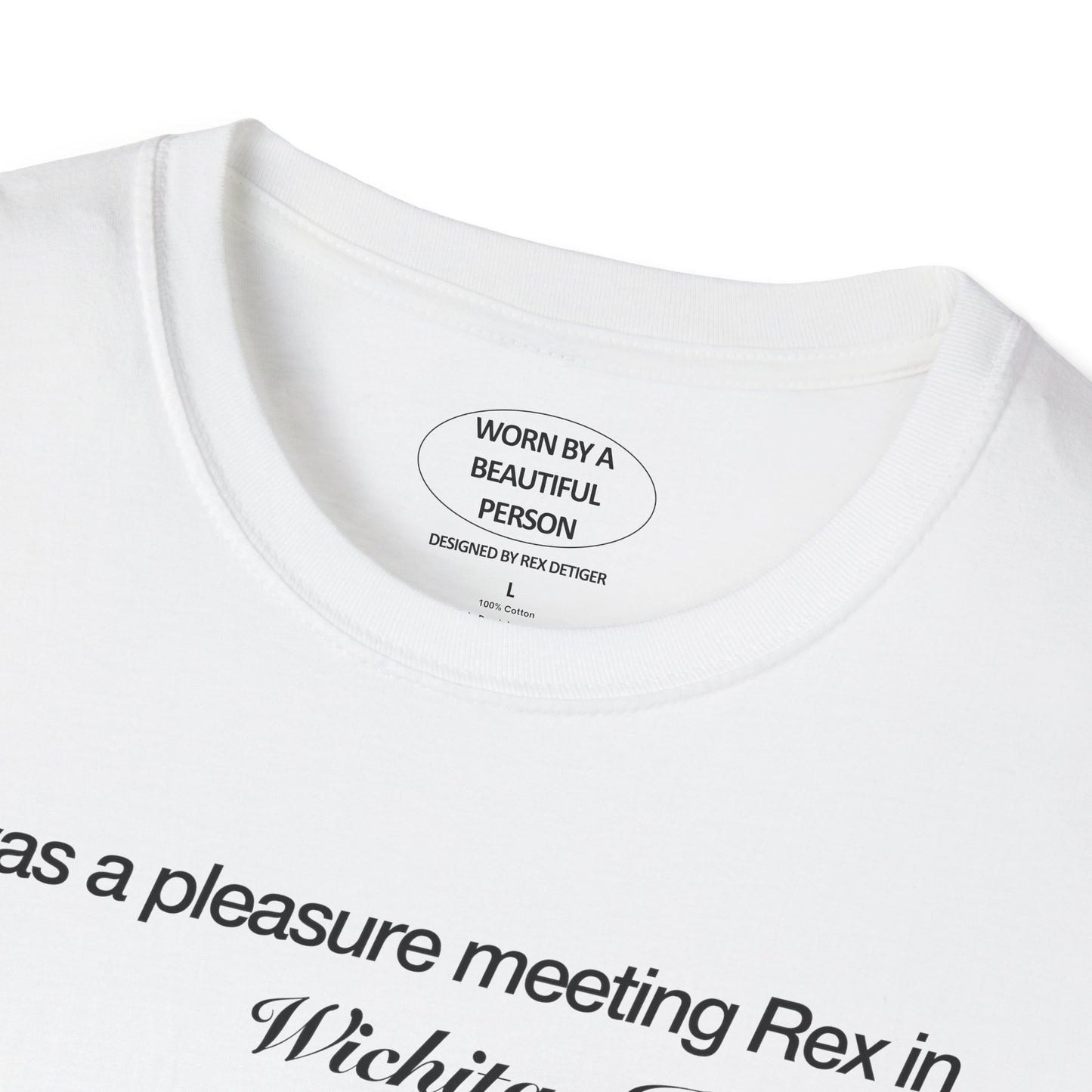 It was a pleasure meeting Rex in Wichita, Kansas - Unisex Softstyle T-Shirt
