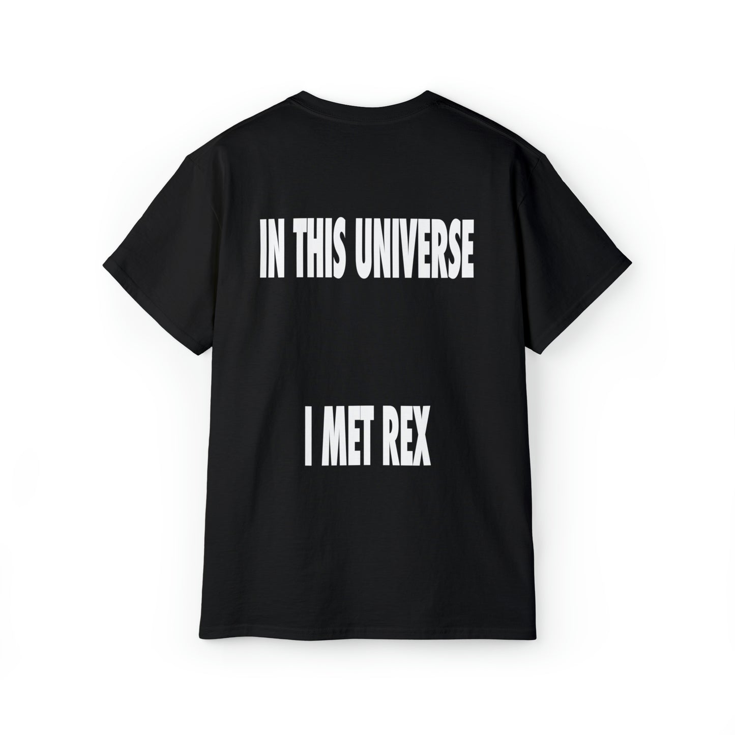 in this universe i met rex - Unisex Ultra Cotton Tee