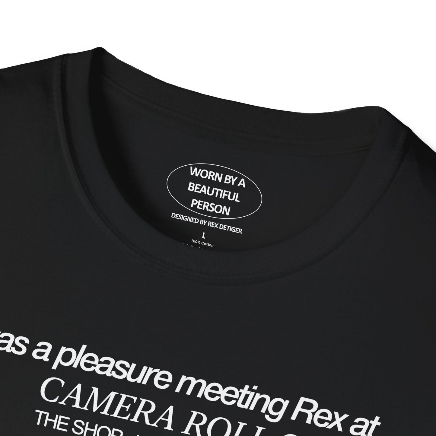 It was a pleasure meeting Rex at CAMERA ROLL ORGY at THE SHOP - Unisex Softstyle T-Shirt