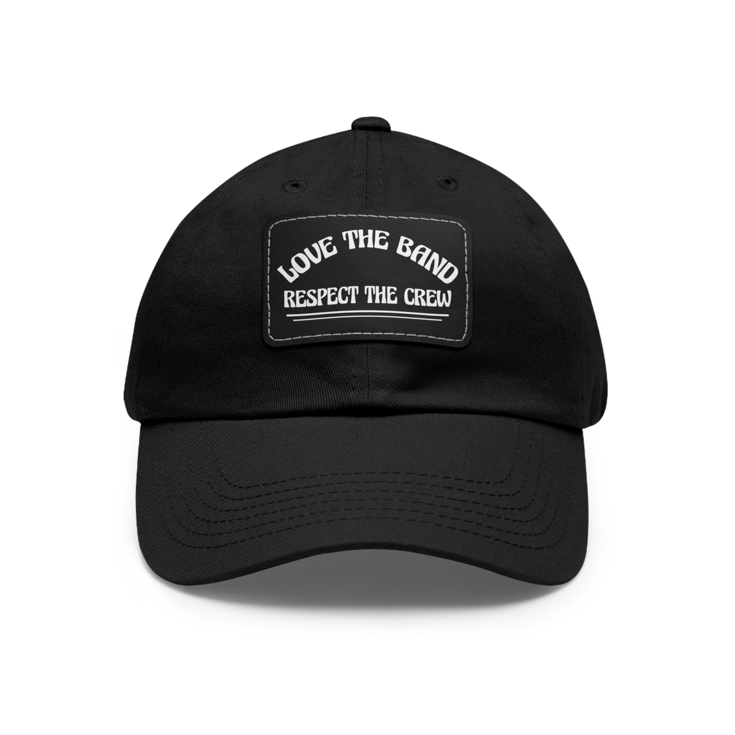 Love the Band, Respect the Crew - Dad Hat with Leather Patch - Scoomper's World