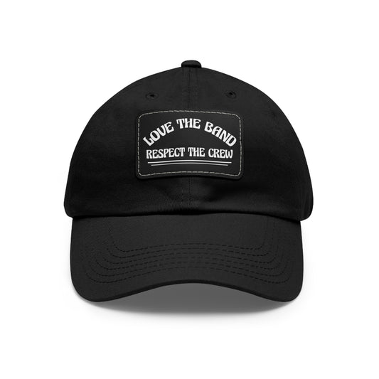 Love the Band, Respect the Crew - Dad Hat with Leather Patch - Scoomper's World