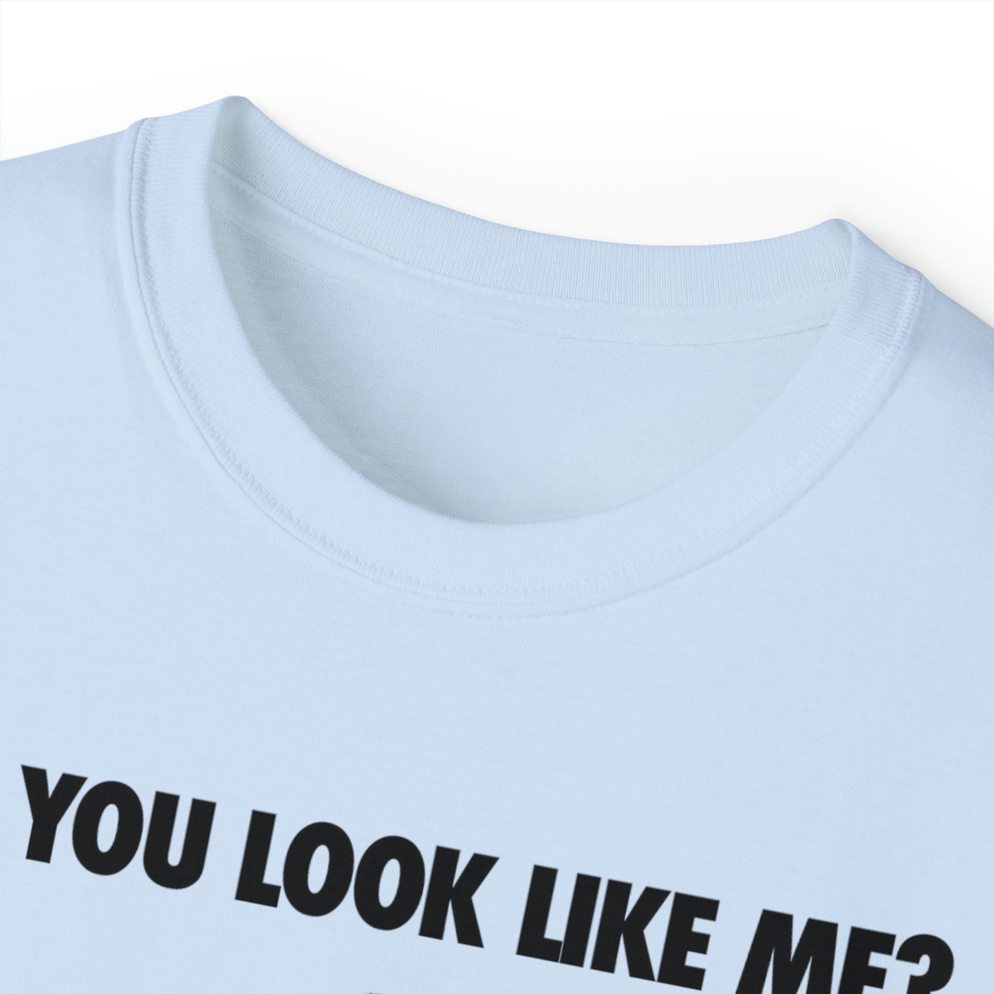 do you look like rex - Unisex Ultra Cotton Tee