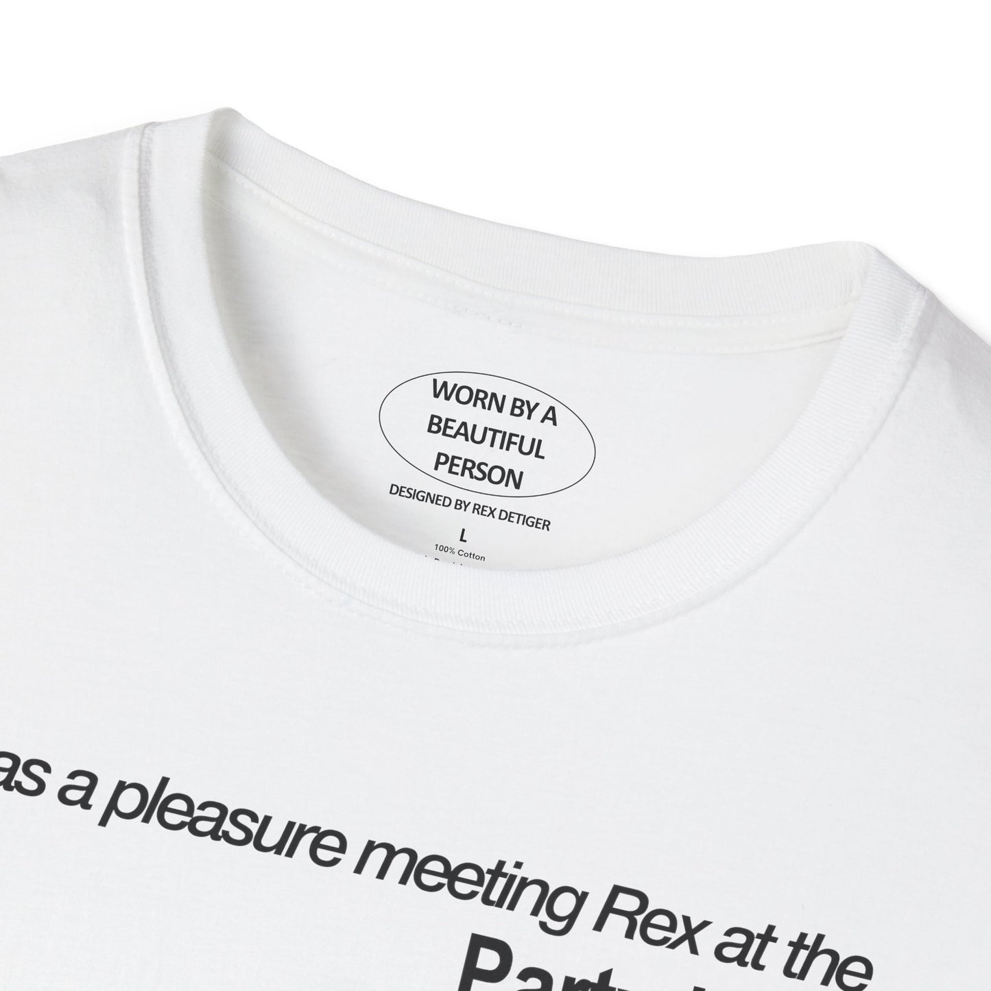It was a pleasure meeting Rex at the party in marvelous Mattituk - Unisex Softstyle T-Shirt