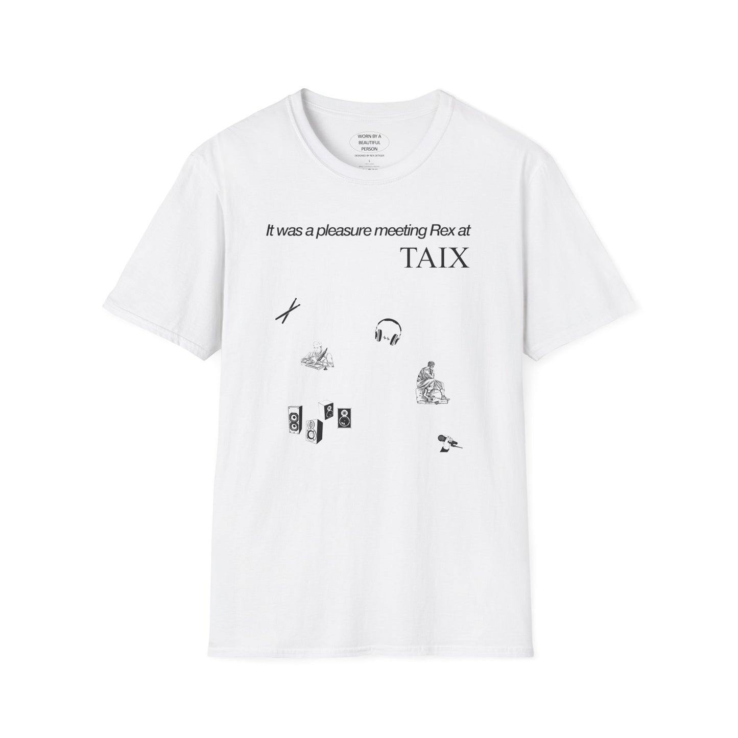 It was a pleasure meeting Rex at TAIX - Unisex Softstyle T-Shirt