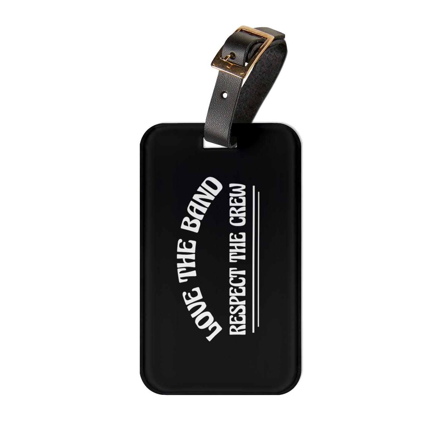 Love the Band, Respect the Crew - Luggage Tag