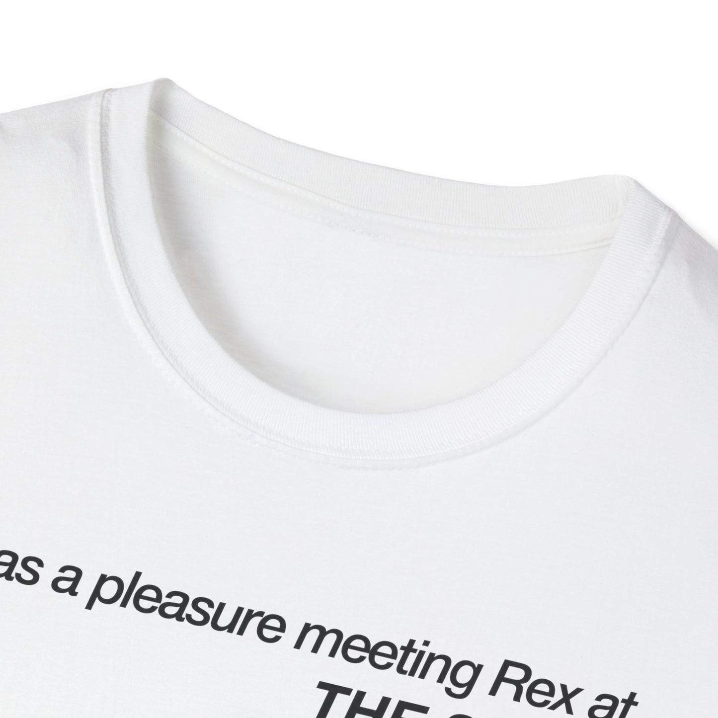 It was a pleasure meeting Rex at THE SHOW - Unisex Softstyle T-Shirt