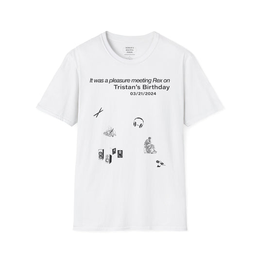 It was a pleasure meeting Rex on Tristan's Birthday - Unisex Softstyle T-Shirt
