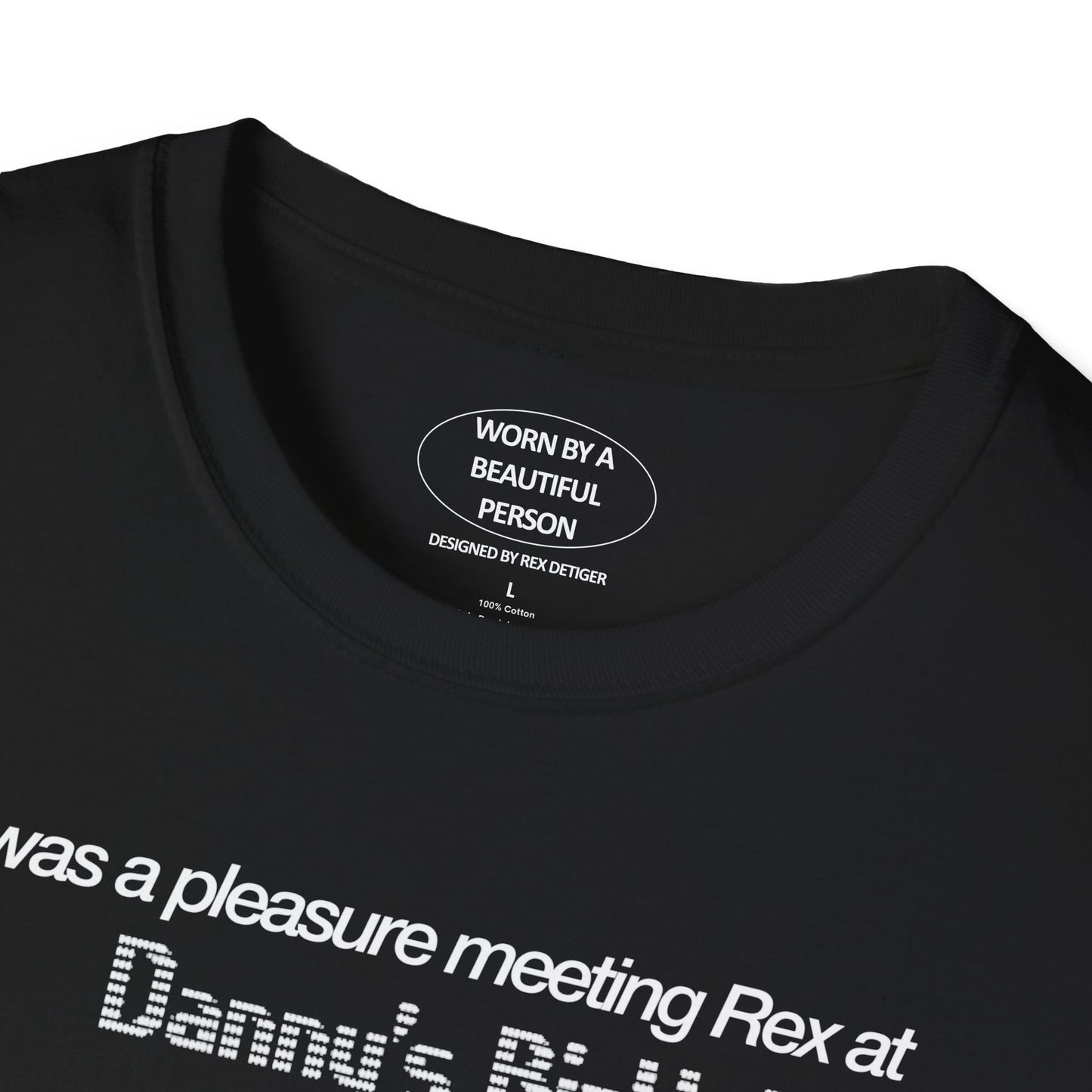 It was a pleasure meeting Rex at Danny's Birthday