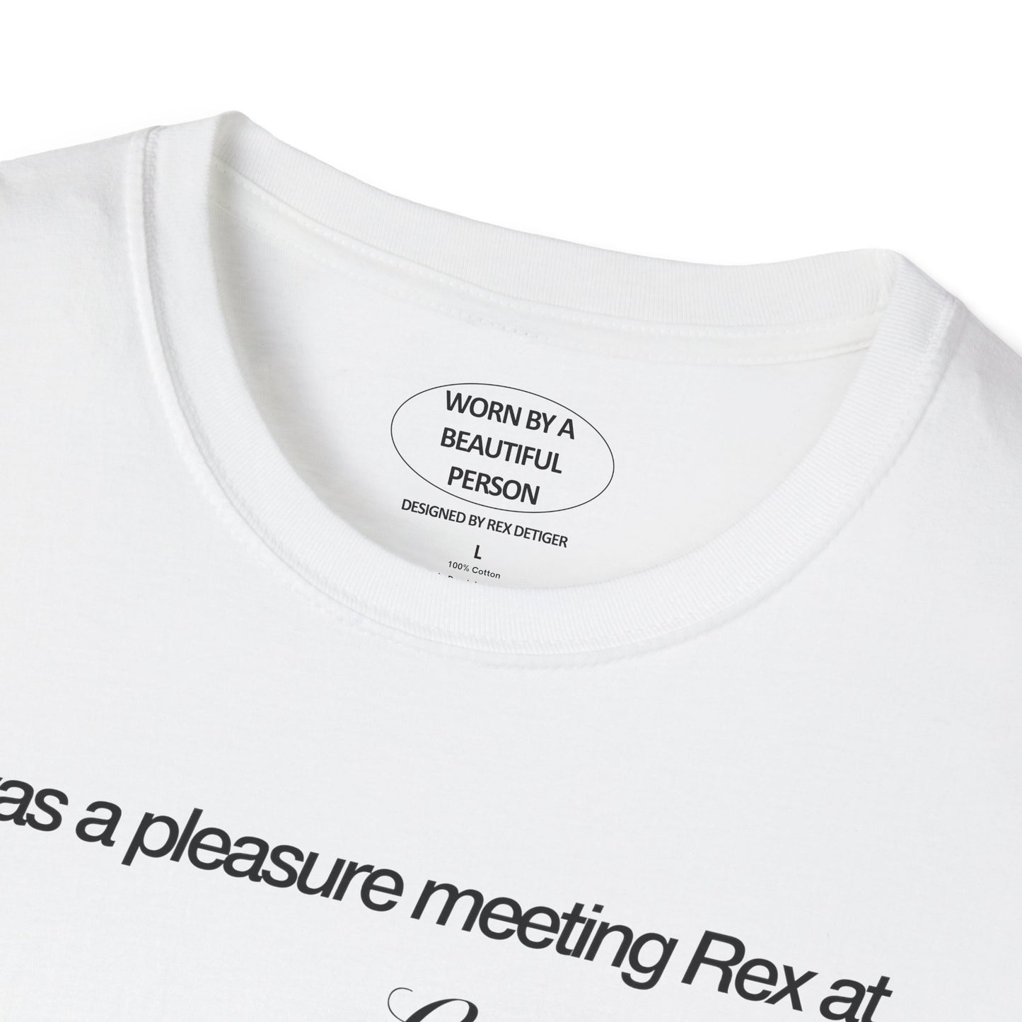 It was a pleasure meeting Rex at Le Dive - Unisex Softstyle T-Shirt