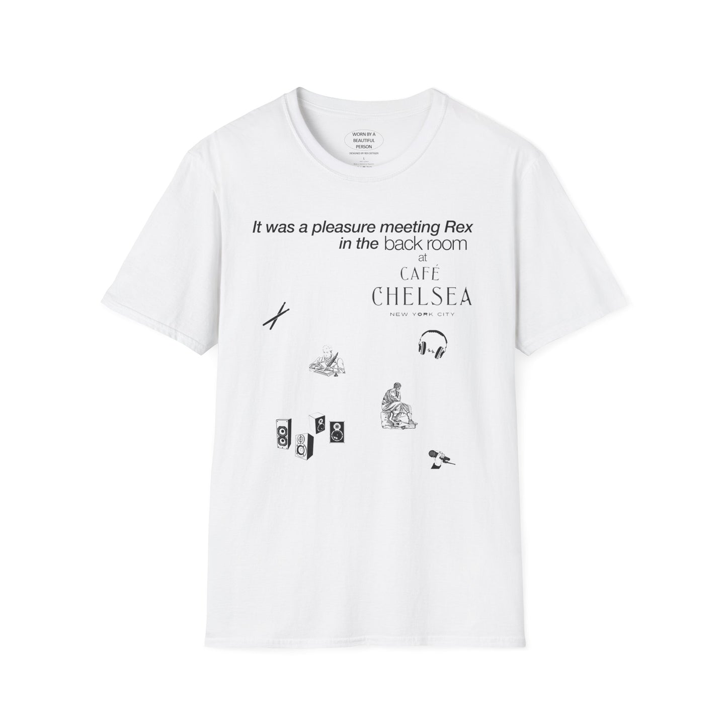 It was a pleasure meeting Rex in the back room at Cafe Chelsea - Unisex Softstyle T-Shirt