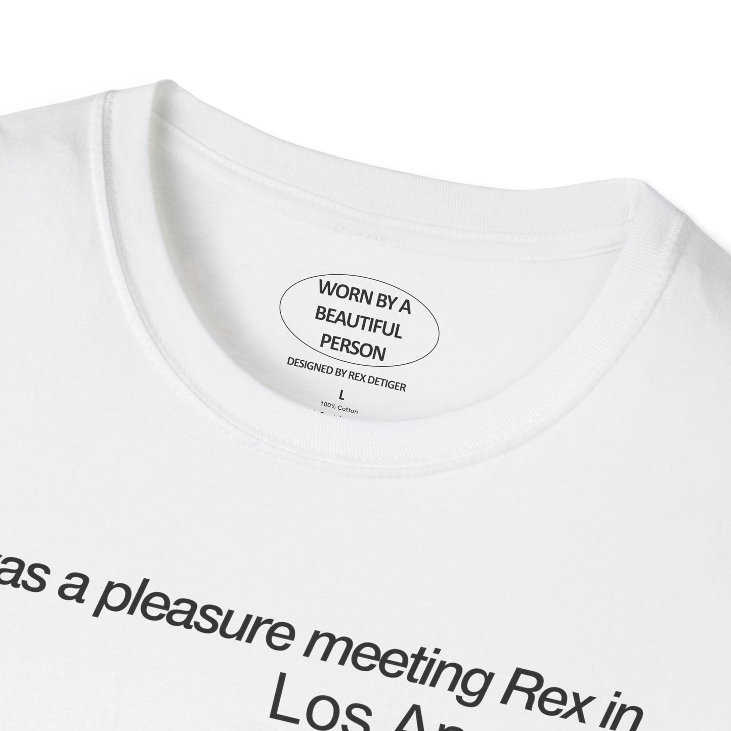 It was a pleasure meeting Rex in LA on May 10 - Unisex Softstyle T-Shirt