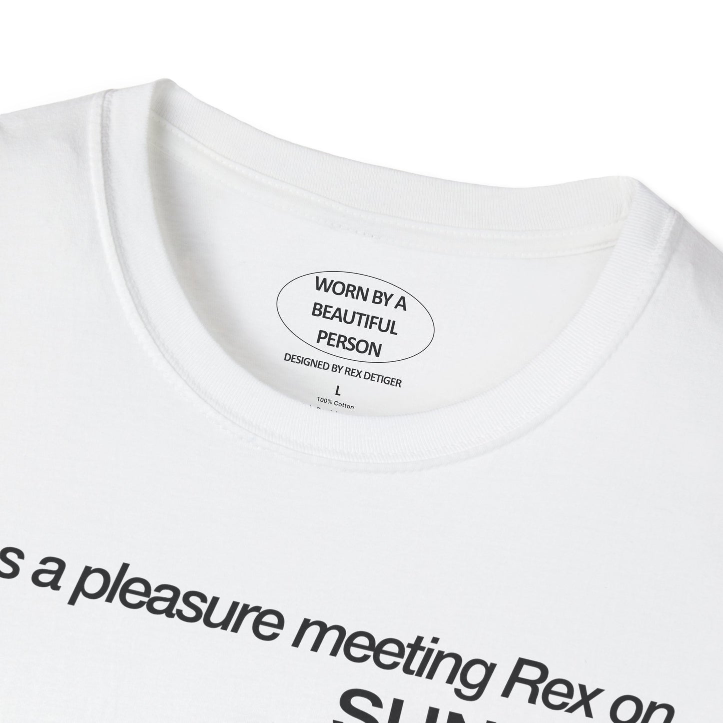 It was a pleasure meeting Rex on Sunday April 7, 2024 - Unisex Softstyle T-Shirt