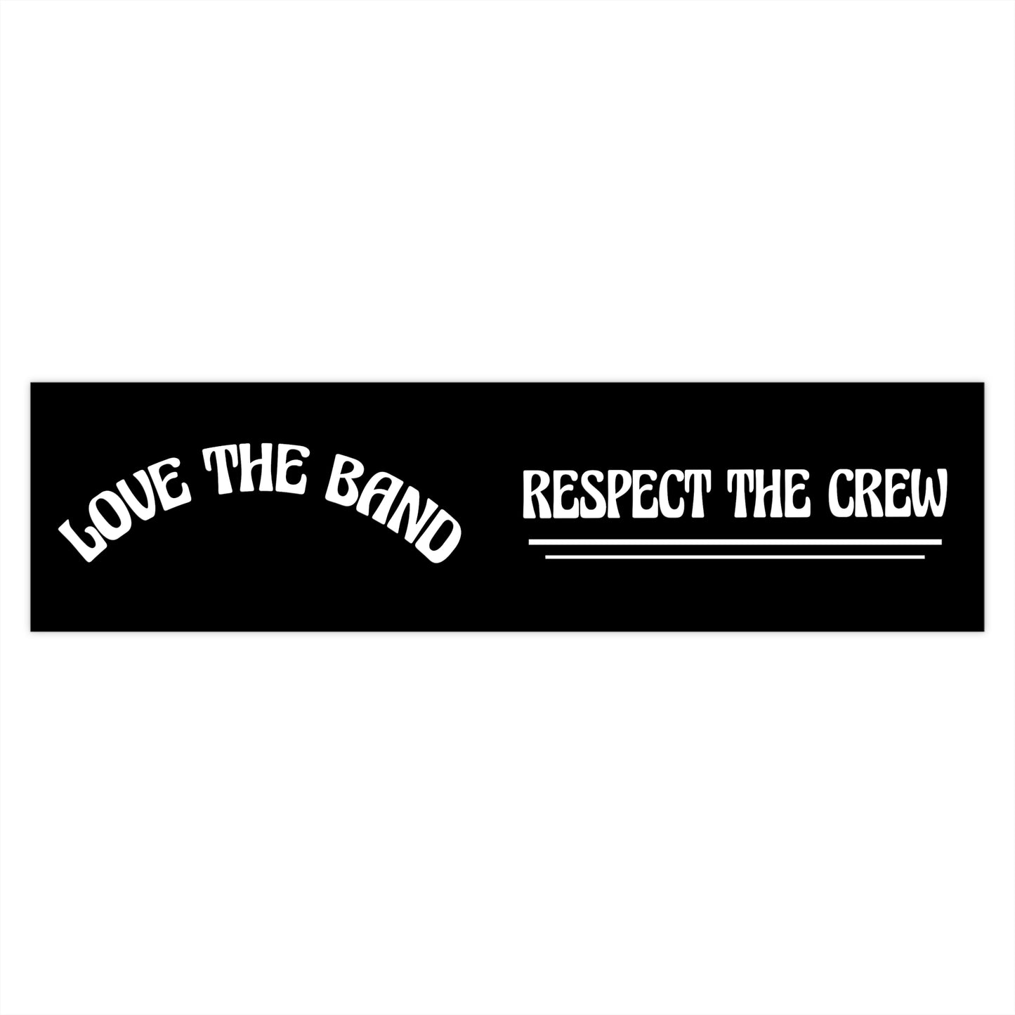 Love the Band, Respect the Crew - Bumper Stickers - Scoomper's World