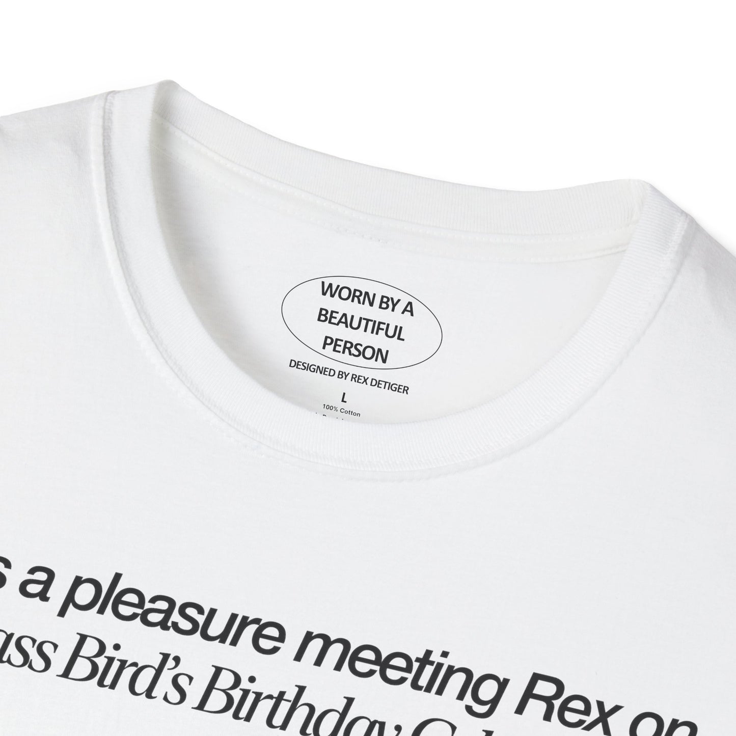 It was a pleasure meeing Rex at Cass Bird's Birthday Celebration - Unisex Softstyle T-Shirt