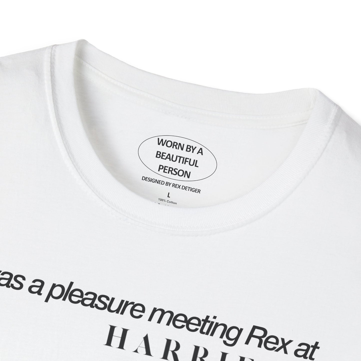 It was a pleasure meeting Rex at Harriet's rooftop April 18 - Unisex Softstyle T-Shirt