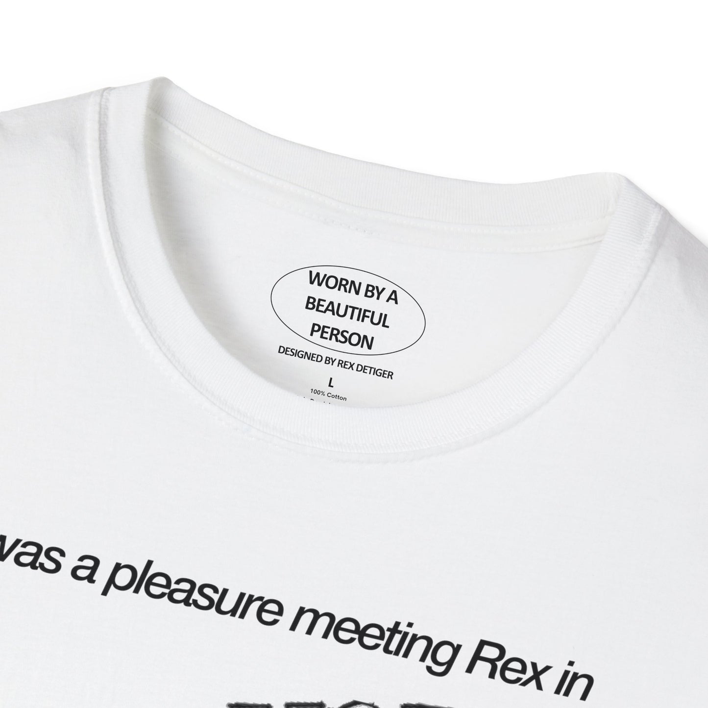 It was a pleasure meeting Rex in Hope, Alaska - Unisex Softstyle T-Shirt