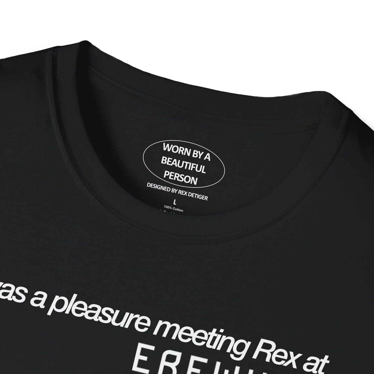 It was a pleasure meeting Rex at Erewhon - Unisex Softstyle T-Shirt