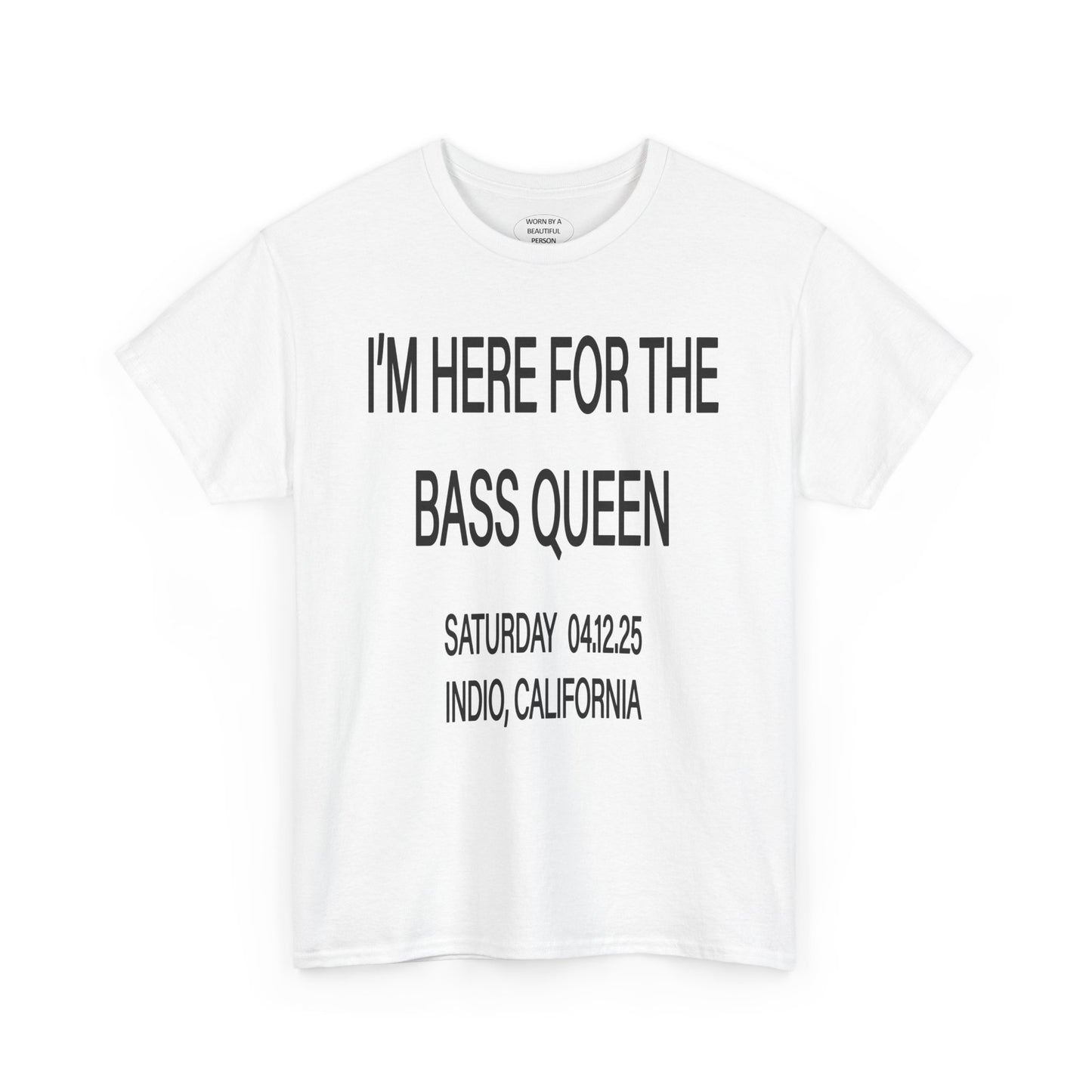 I'M HERE FOR THE BASS QUEEN - T SHIRTS - BLACK/WHITE