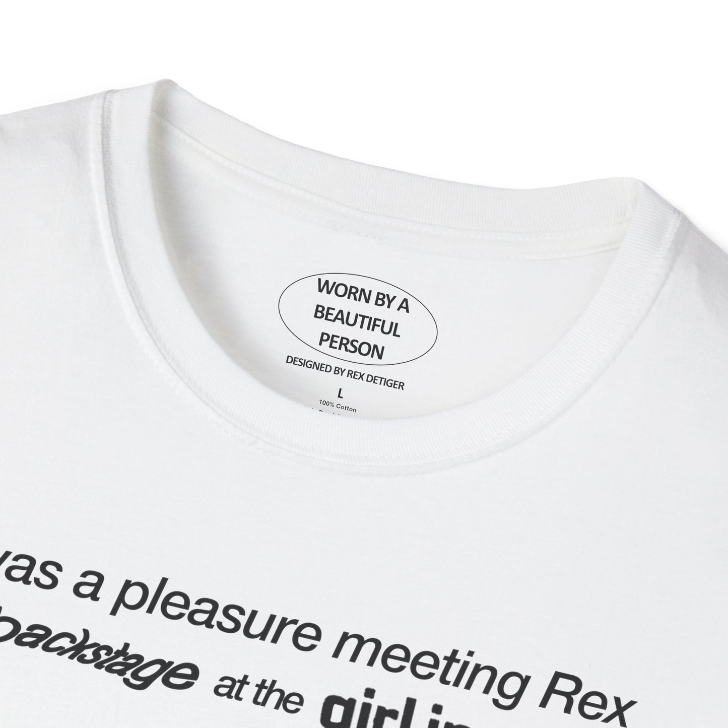 It was a pleasure meeting Rex backstage at the girl in red show - Unisex Softstyle T-Shirt