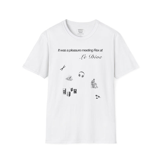 It was a pleasure meeting Rex at Le Dive - Unisex Softstyle T-Shirt