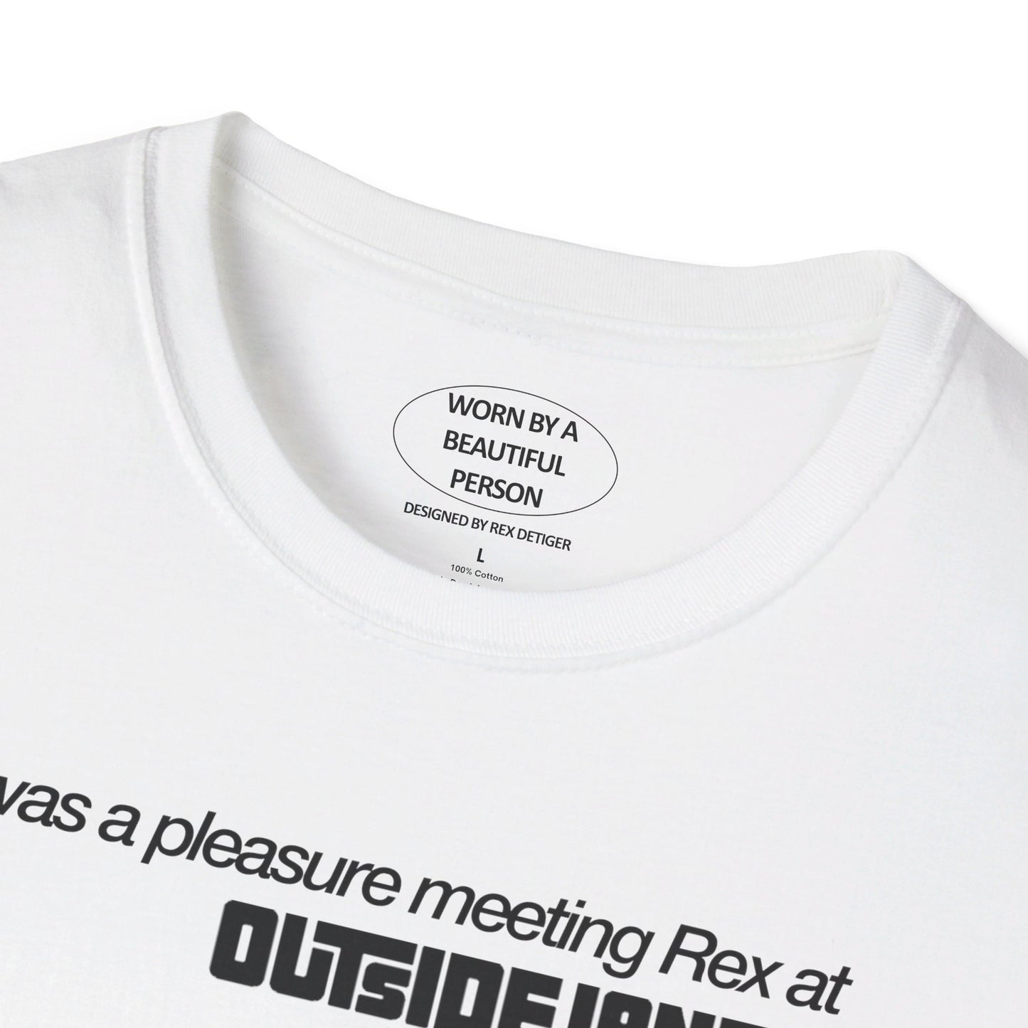 It was a pleasure meeting Rex at outside lands - Unisex Softstyle T-Shirt