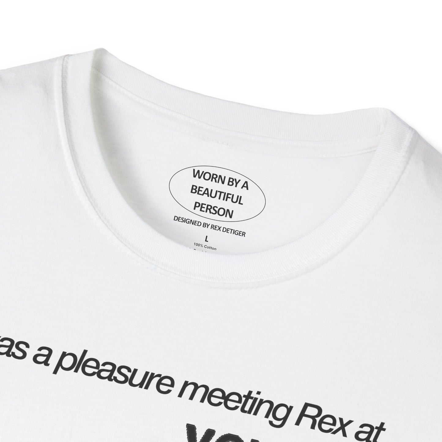 It was a pleasure meeting Rex at vowels - Unisex Softstyle T-Shirt
