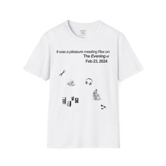 It was a pleasure meeting Rex on the Evening of Feb 23 2024 - Unisex Softstyle T-Shirt
